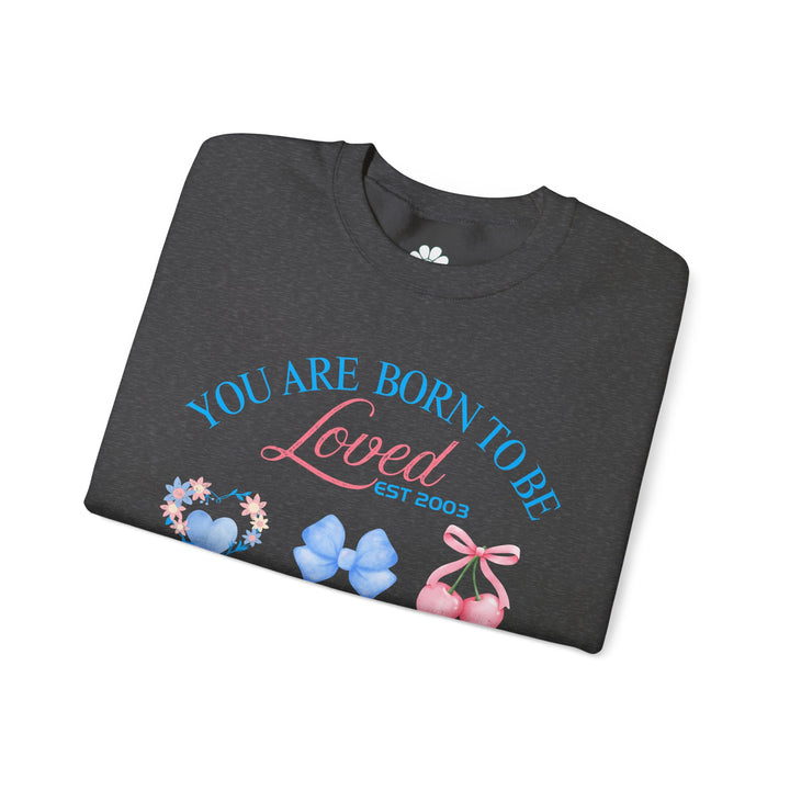 Personalized Self Love Sweatshirt, "You are Born To Be Loved" Shirt. (S-3XL)