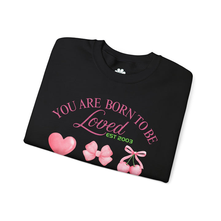 Personalized Self Love Sweatshirt, "You are Born To Be Loved" Shirt. (S-3XL)