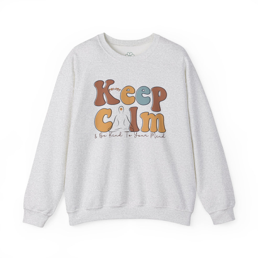 Keep Calm & Be Kind to Your Mind Sweatshirt (S-3XL)