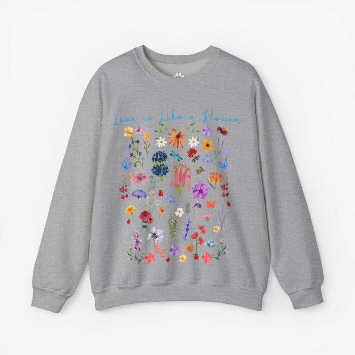 Love is Like a Flower Crewneck Sweatshirt (S-3XL)