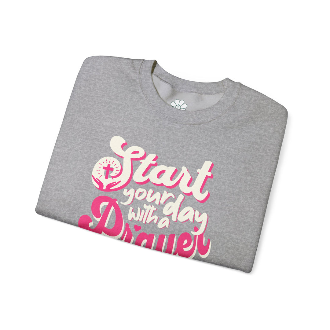 Start Your Day With Prayer Sweatshirt, Christian Sweatshirt  (S-3XL)