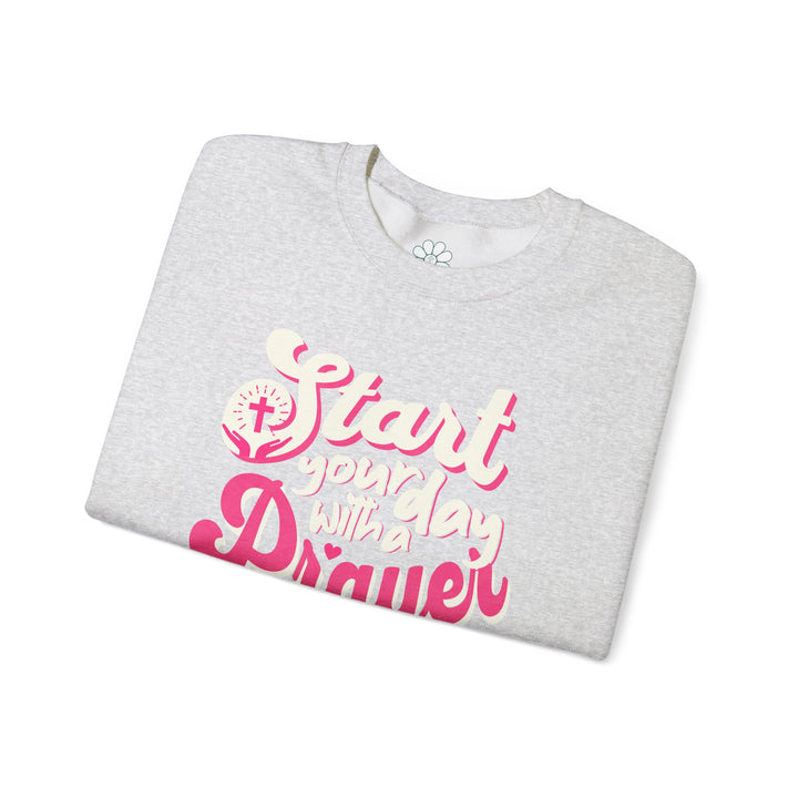 Start Your Day With Prayer Sweatshirt, Christian Sweatshirt  (S-3XL)