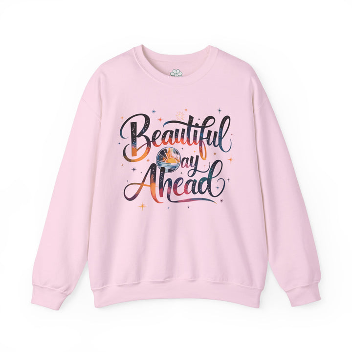 Beautiful Day Ahead Sweatshirt, Mental Health Shirt (S-3XL)