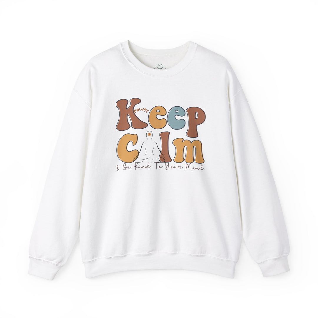 Keep Calm & Be Kind to Your Mind Sweatshirt (S-3XL)