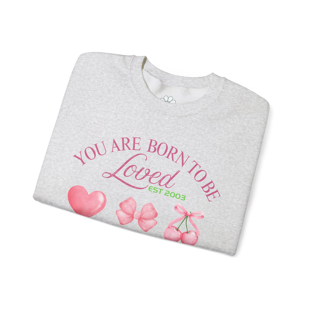 Personalized Self Love Sweatshirt, "You are Born To Be Loved" Shirt. (S-3XL)