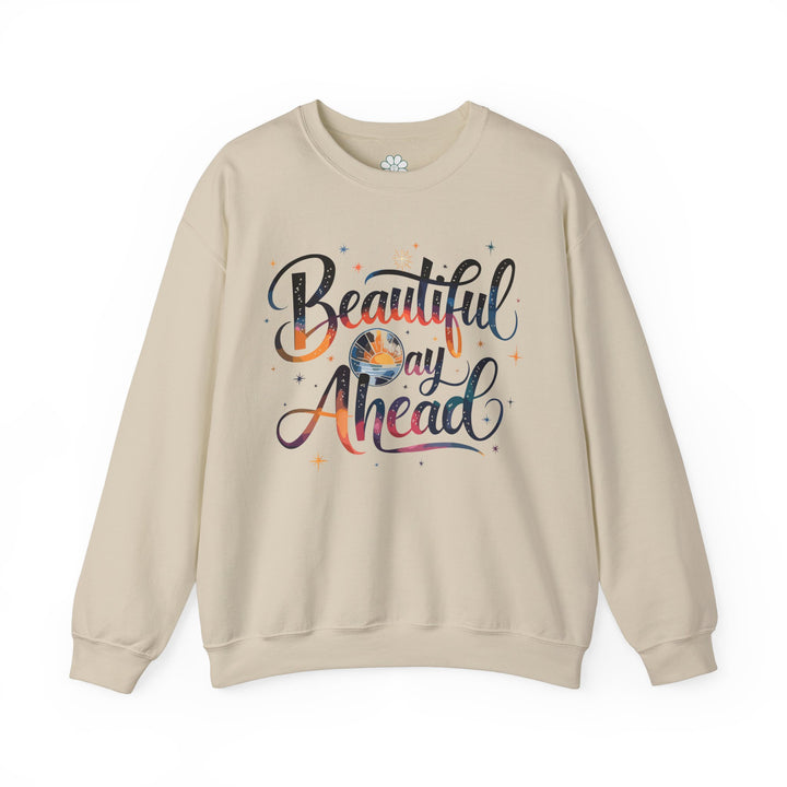 Beautiful Day Ahead Sweatshirt, Mental Health Shirt (S-3XL)