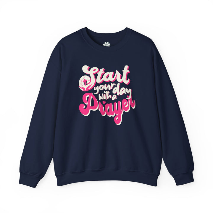 Start Your Day With Prayer Sweatshirt, Christian Sweatshirt  (S-3XL)