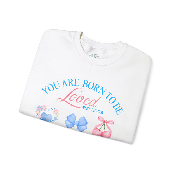 Personalized Self Love Sweatshirt, "You are Born To Be Loved" Shirt. (S-3XL)