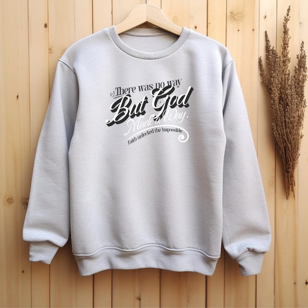 But God Made a Way Christian Sweatshirt